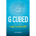 G Cubed: The Only Formula You Will Ever Need to Become Personally Fulfilled - Paperback