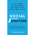 Social Equations: The Formulas for Deep Friendships, Charm, Trust, and Being a People Person - Hardcover