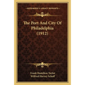 The Port And City Of Philadelphia (1912) - Paperback