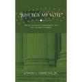"Just Buy My Vote": African American Voting Rights, and the Chicago Condition - Hardcover