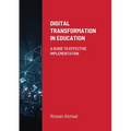 Digital Transformation In Education: A Guide To Effective Implementation - Paperback