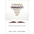 Turning Learning Right Side Up: Putting Education Back on Track - Paperback