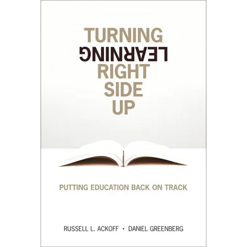 Turning Learning Right Side Up: Putting Education Back on Track - Paperback