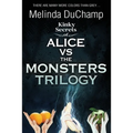 Kinky Secrets of Alice Vs the Monsters Trilogy - Paperback