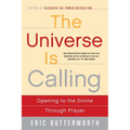 The Universe Is Calling: Opening to the Divine Through Prayer - Paperback