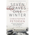 Seven Graves One Winter: Politics, Murder, and Corruption in the Arctic - Paperback