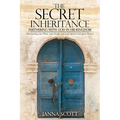 The Secret Inheritance: Partnering with God in His Kingdom - Paperback