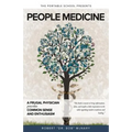 People Medicine: A Frugal Physician prescribes Common Sense and Enthusiasm - Paperback