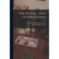 The Signal, and Other Stories - Paperback