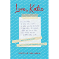 Love, Katie: A Mother's Journey with Twizzlers, Words and Joy - Paperback