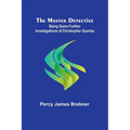 The Master Detective: Being Some Further Investigations of Christopher Quarles - Paperback