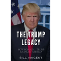 The Trump Legacy: How Donald J. Trump Changed America - Paperback