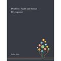 Disability, Health and Human Development - Paperback