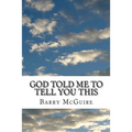 God Told Me To Tell You This - Paperback