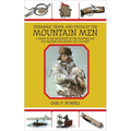 Firearms, Traps, & Tools of the Mountain Men: A Guide to the Equipment of the Trappers and Fur Traders Who Opened the Old West - Paperback