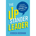 The Upstander Leader: How to Develop a Speak-Up Culture - Paperback