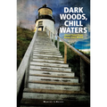 Dark Woods, Chill Waters: Ghost Tales from Down East Maine - Paperback