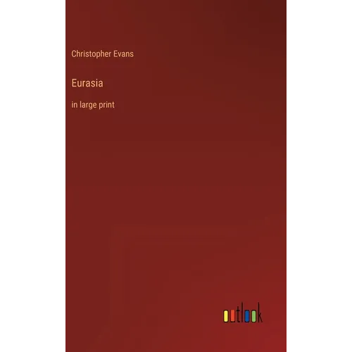 Eurasia: in large print - Hardcover