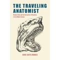 The Traveling Anatomist: Nicolaus Steno and the Intersection of Disciplines in Early Modern Science - Paperback