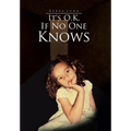It's O.K. If No One Knows - Hardcover