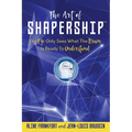 The Art Of Shapership: The Eye Only Sees What The Brain Is Ready To Understand - Paperback