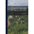 A Short History of Switzerland - Paperback