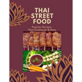 Thai Street Food & Night Marker: Thailand Street Food Builds Occupation, Bestselling Menu for Takeaway Popular Recipes, Easy to Make or Cook with Your - Paperback