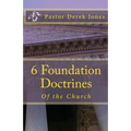 6 Foundation Doctrines: What every Christian needs to know - Paperback