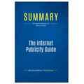 Summary: The Internet Publicity Guide: Review and Analysis of Shiva's Book - Paperback