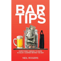 Bar Tips: Everything I Needed to Know in Sales I Learned Behind the Bar - Paperback