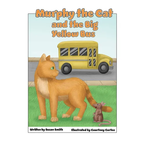Murphy the Cat and the Big Yellow Bus - Paperback