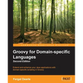 Groovy for Domain-Specific Languages - Second Edition - Paperback