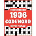 Codeword Puzzle Book: Codeword Puzzle Book For Adults Who Were Born In 1936 With 150 Puzzles - Paperback