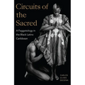 Circuits of the Sacred: A Faggotology in the Black Latinx Caribbean - Paperback