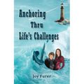 Anchoring Thru Life's Challenges - Paperback