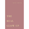 The Real Glow Up - Paperback