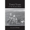 Three Years: in the Alaskan Bush - Paperback