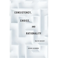 Consistency, Choice, and Rationality - Hardcover