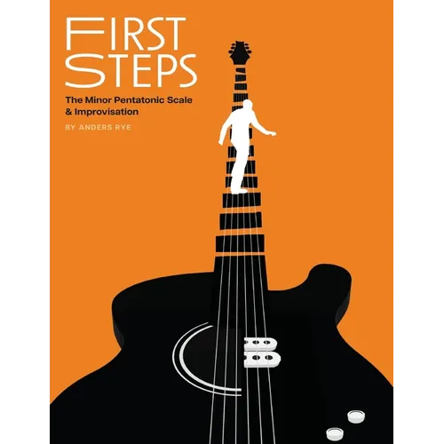 First Steps: The Minor Pentatonic Scale & Improvisation - Paperback
