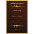 Freemasonry: Its Aims and Ideals - Hardcover