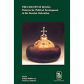 The Concept of Russia: Patterns for Political Development in the Russian Federation - Paperback