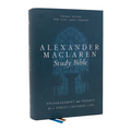 Alexander MacLaren Study Bible: Encouragement and Insights for a Christ-Centered Life (Nkjv, Hardcover, Comfort Print) - Hardcover