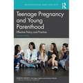 Teenage Pregnancy and Young Parenthood: Effective Policy and Practice - Paperback