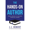 The Hands-On Author: Taking Control of Your Book Marketing Journey - Paperback