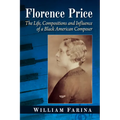 Florence Price: The Life, Compositions and Influence of a Black American Composer - Paperback