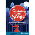 Fairytales on Stage: A Collection of Children's Plays based on Famous Fairy tales - Paperback