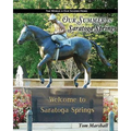 Our Summer in Saratoga Springs: The City of: Health History & Horses - Paperback