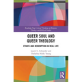 Queer Soul and Queer Theology: Ethics and Redemption in Real Life - Paperback