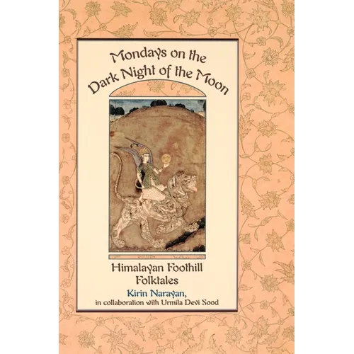 Mondays on the Dark Night of the Moon: Himalayan Foothill Folktales - Paperback