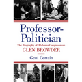 Professor-Politician: The Biography of Alabama Congressman Glen Browder - Paperback